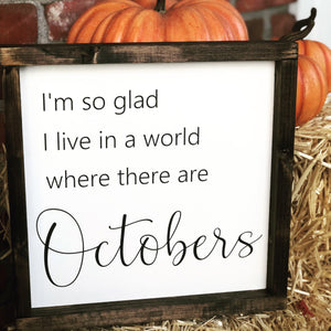 I’m so glad I live in a world-Octobers